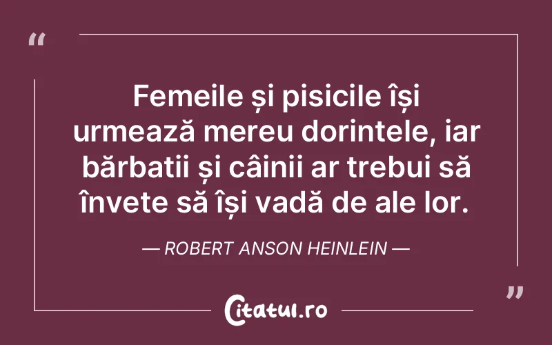 Citat Robert Anson Heinlein - citate femei
