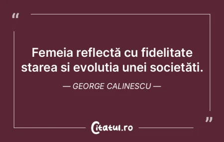 Femeia reflectă cu fidelitate starea ș... Femeia reflectă cu fidelitate starea ș...