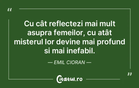 Cu cât reflectezi mai mult asupra femei... Cu cât reflectezi mai mult asupra femei...