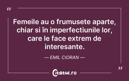 Femeile au o frumusețe aparte, chiar ș...