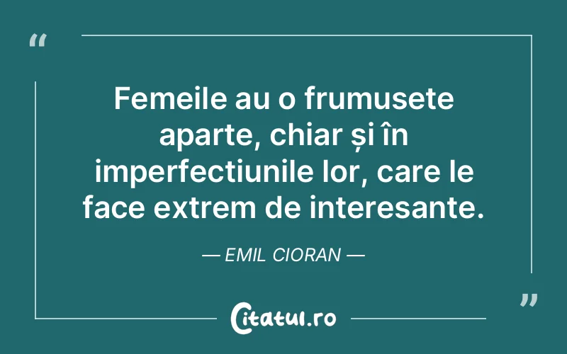 Citat Emil Cioran - citate femei