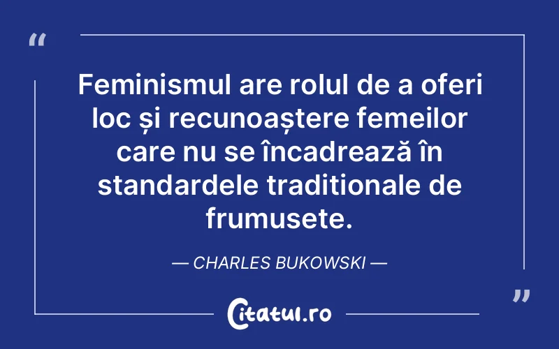 Citat Charles Bukowski - citate femei