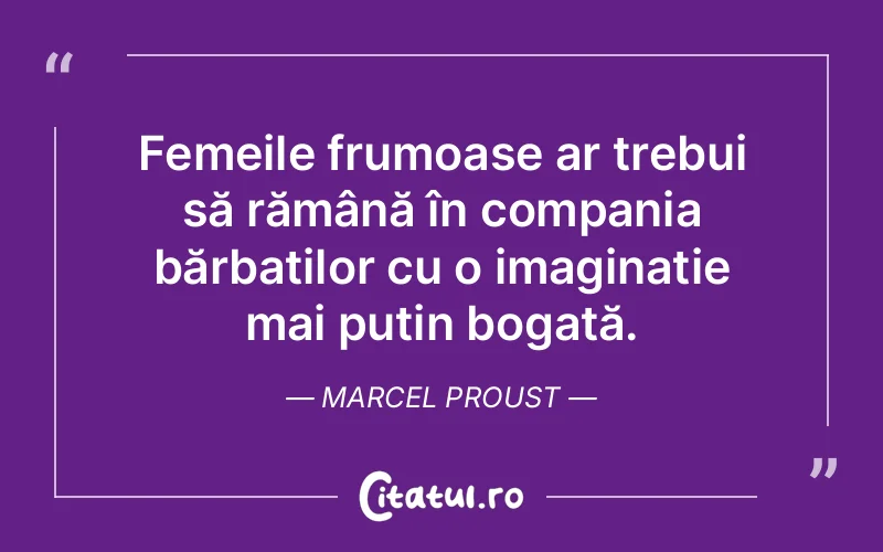 Citat Marcel Proust - citate femei