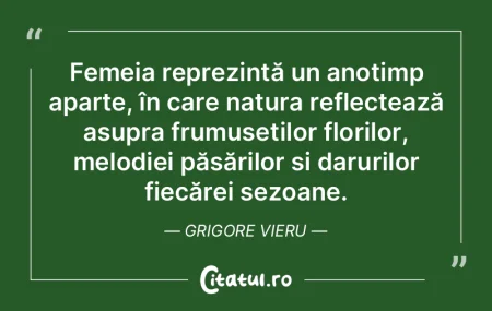 Femeia reprezintă un anotimp aparte, î... Femeia reprezintă un anotimp aparte, î...