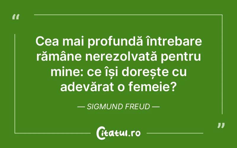 Citat Sigmund Freud - citate femei