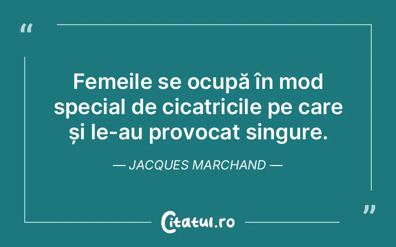 Citat Jacques Marchand - citate femei