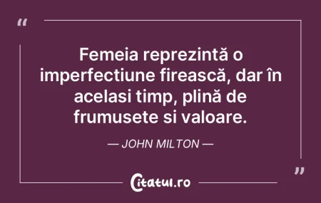 Femeia reprezintă o imperfecțiune fire...