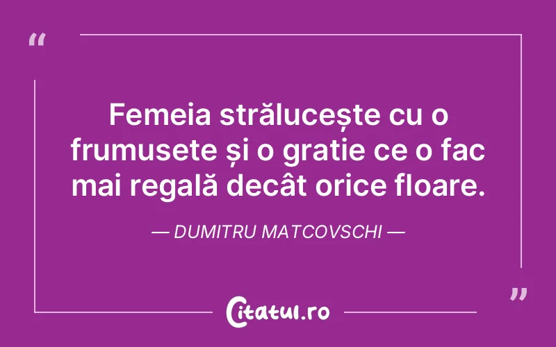 Citat Dumitru Matcovschi - citate femei
