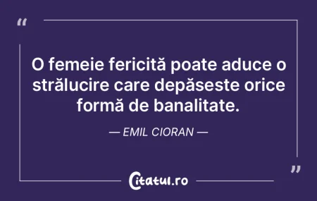 O femeie fericită poate aduce o strălu... O femeie fericită poate aduce o strălu...