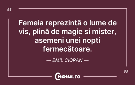Femeia reprezintă o lume de vis, plină... Femeia reprezintă o lume de vis, plină...