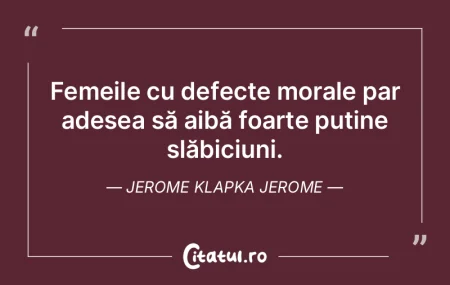 Femeile cu defecte morale par adesea să... Femeile cu defecte morale par adesea să...