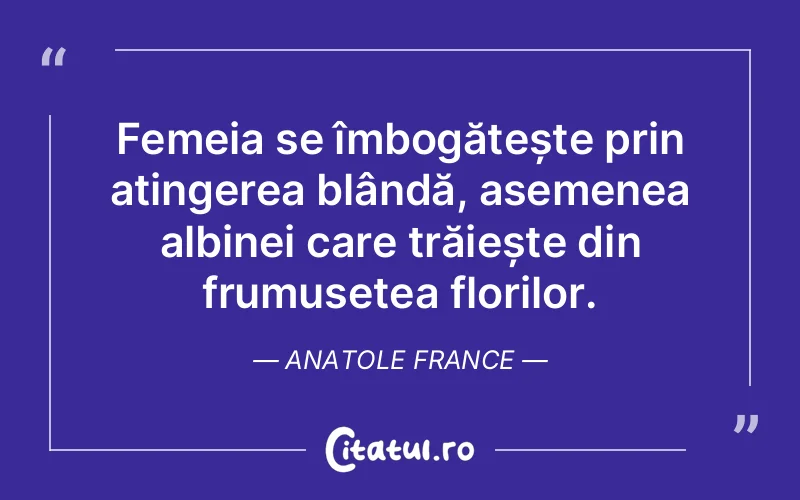 Citat Anatole France - citate femei