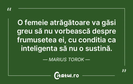 O femeie atrăgătoare va găsi greu să...