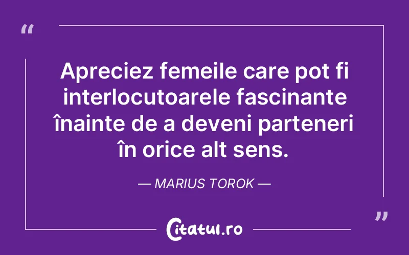 Citat Marius Torok - citate femei
