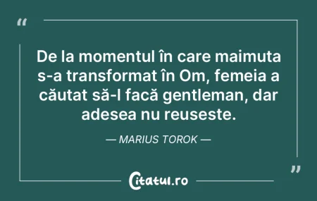 De la momentul în care maimuța s-a tra...