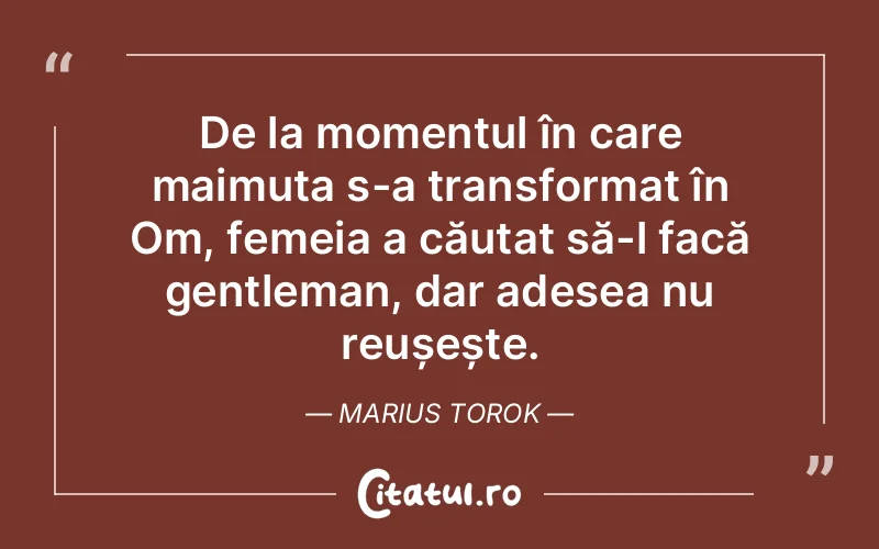 Citat Marius Torok - citate femei
