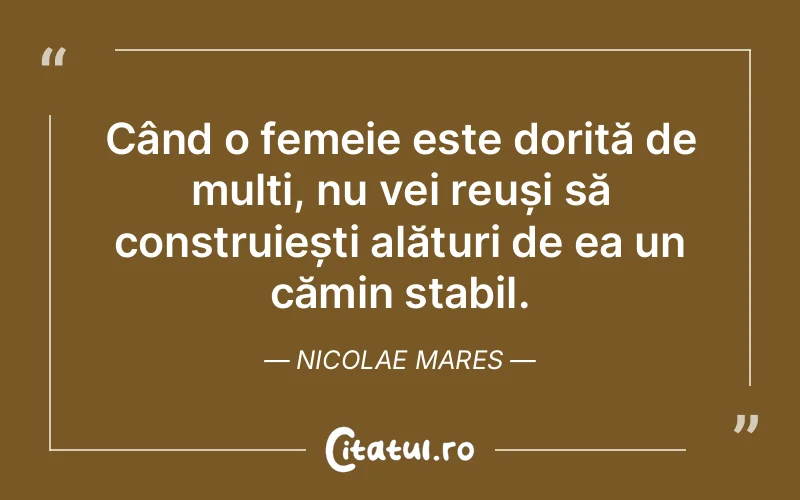 Citat Nicolae Mares - citate femei