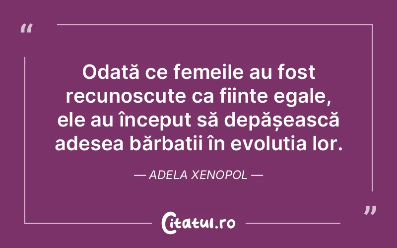 Citat Adela Xenopol - citate femei