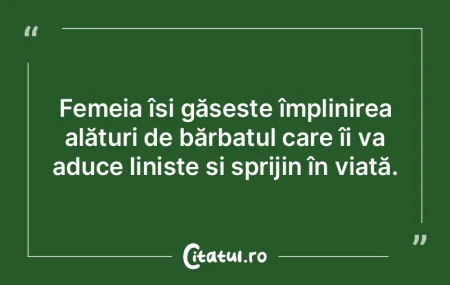 Femeia își găsește împlinirea alăt...