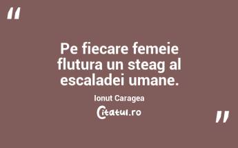 Pe fiecare femeie flutura un steag al escaladei umane. Ionut Caragea...