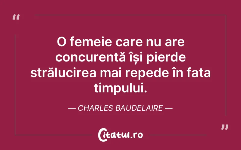 Citat Charles Baudelaire - citate femei