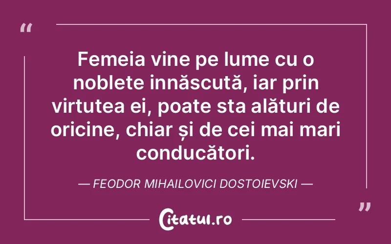 Citat Feodor Mihailovici Dostoievski - citate femei