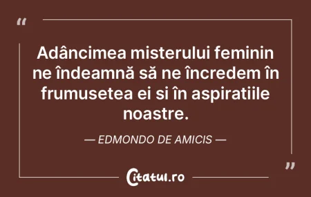 Adâncimea misterului feminin ne îndeam...
