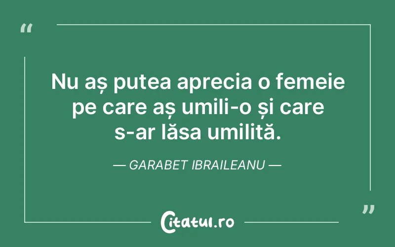 Citat Garabet Ibraileanu - citate femei