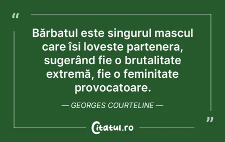 Bărbatul este singurul mascul care îș...