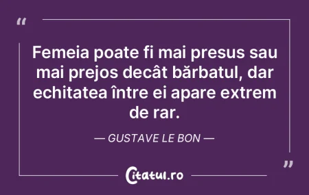 Femeia poate fi mai presus sau mai prejo...