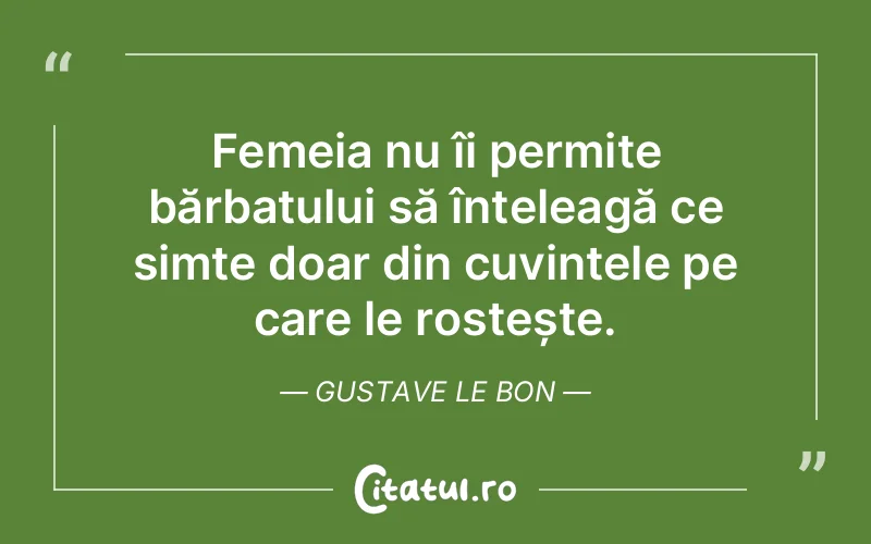 Citat Gustave Le Bon - citate femei
