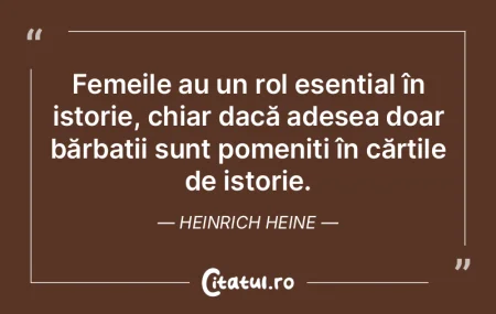 Femeile au un rol esențial în istorie,...