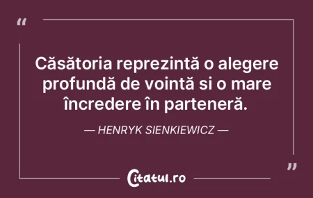 Căsătoria reprezintă o alegere profun...