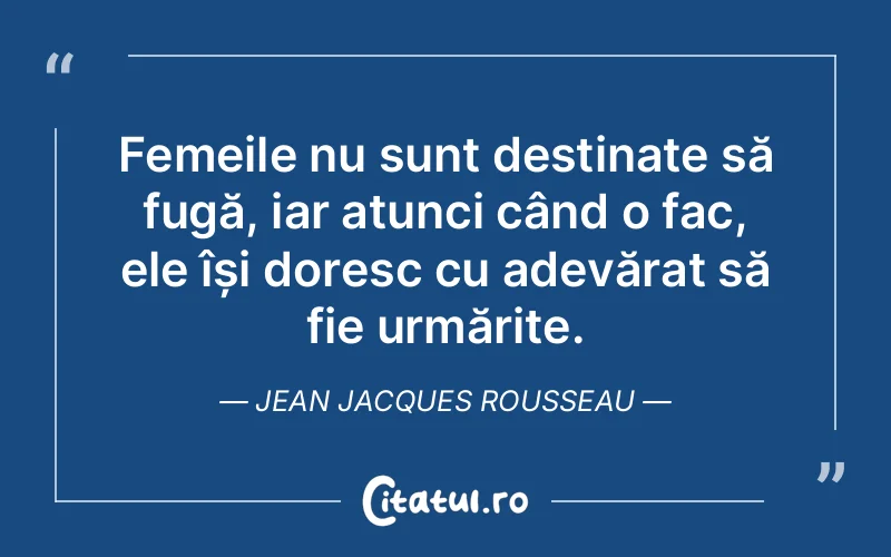Citat Jean Jacques Rousseau - citate femei
