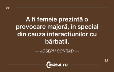 A fi femeie prezintă o provocare major�...