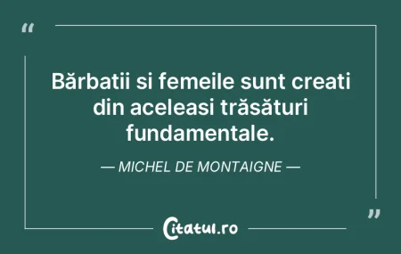 Bărbații și femeile sunt creați din ...