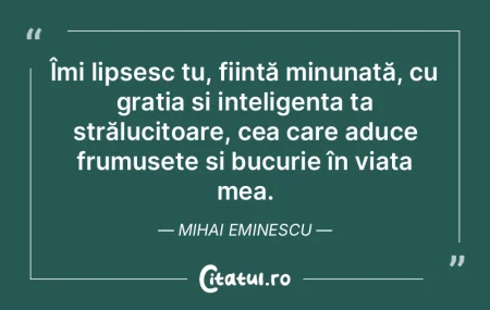 Îmi lipsesc tu, ființă minunată, cu ... Îmi lipsesc tu, ființă minunată, cu ...