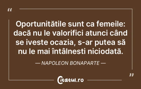 Oportunitățile sunt ca femeile: dacă ...