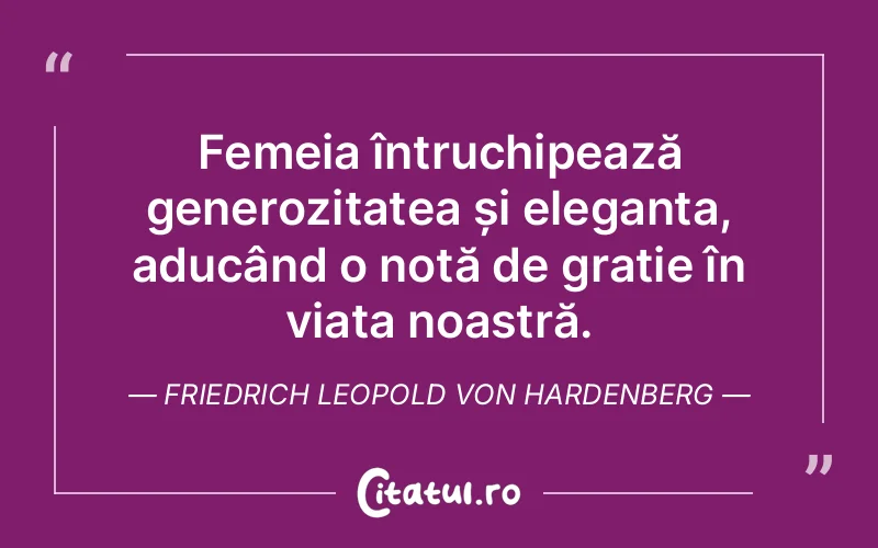 Citat Friedrich Leopold Von Hardenberg - citate femei