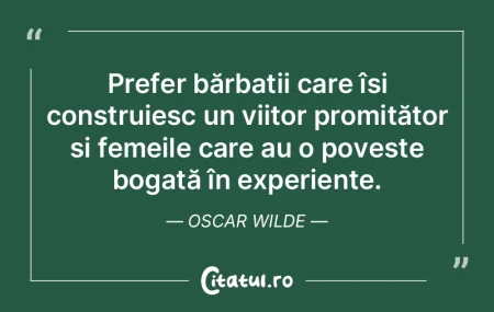 Prefer bărbații care își construiesc... Prefer bărbații care își construiesc...