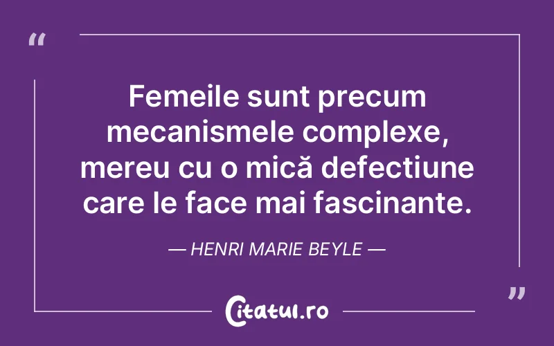 Citat Henri Marie Beyle - citate femei