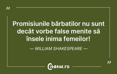Promisiunile bărbaților nu sunt decât...