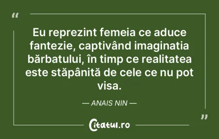 Eu reprezint femeia ce aduce fantezie, c...