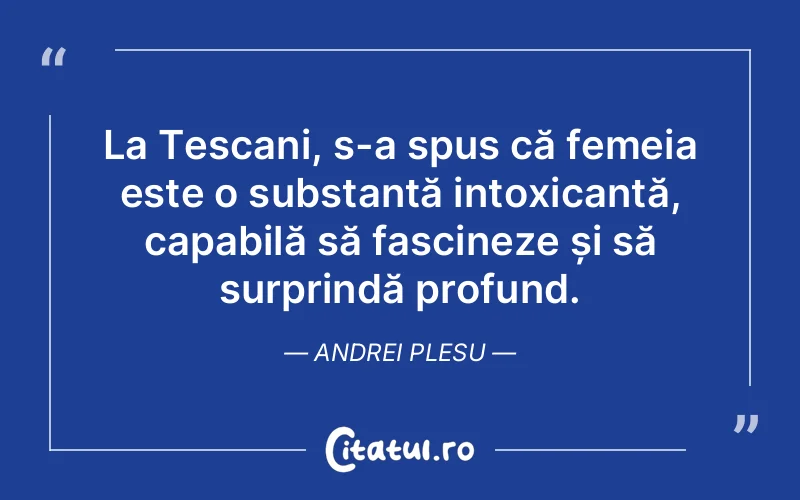 Citat Andrei Plesu - citate femei
