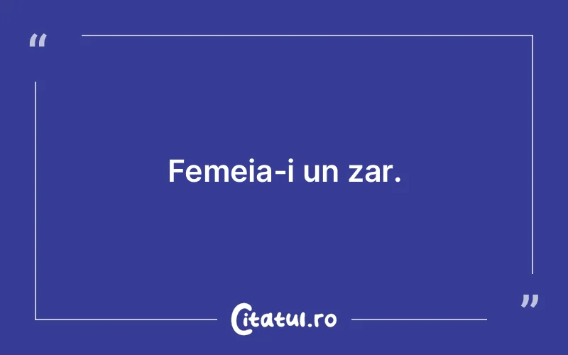 Citat Autor necunoscut - citate femei