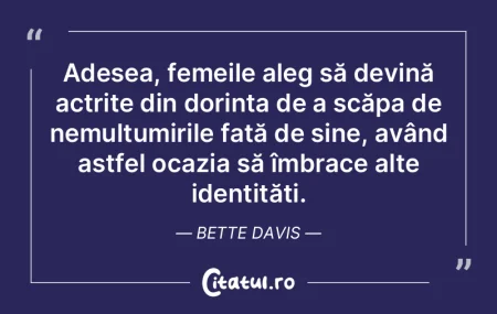 Adesea, femeile aleg să devină actriț...