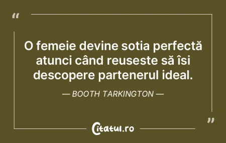 O femeie devine soția perfectă atunci ...