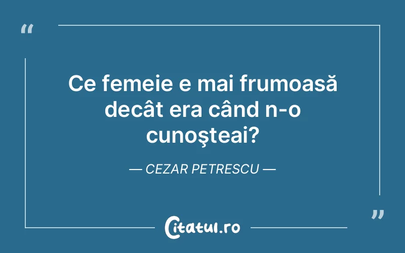 Citat Cezar Petrescu - citate femei