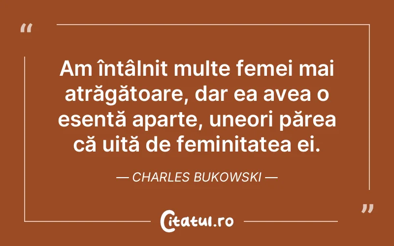 Citat Charles Bukowski - citate femei