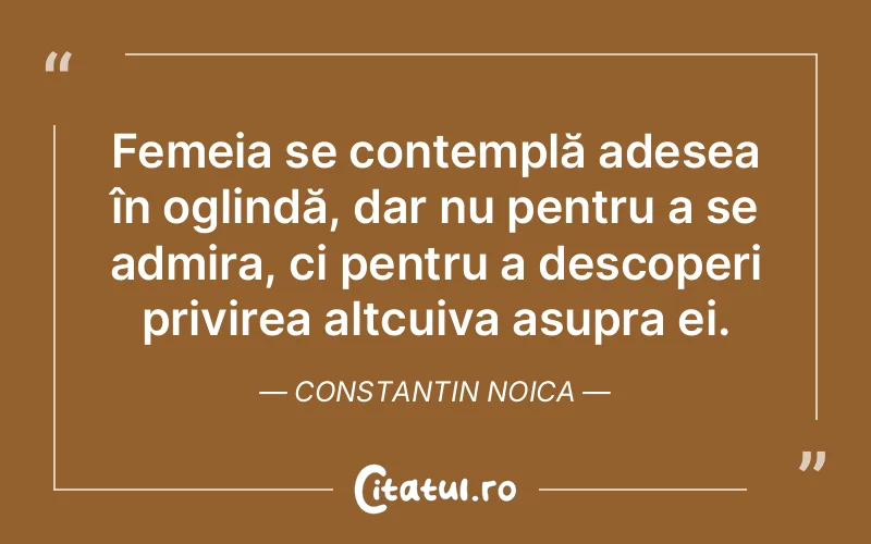 Citat Constantin Noica - citate femei